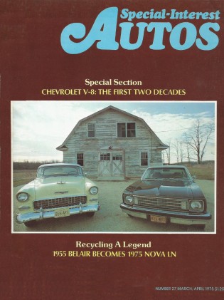 SPECIAL-INTEREST AUTOS 1975 MAR #27 - '55 CHEVY SPECIAL, CHEVY SMALL BLOCK HIST